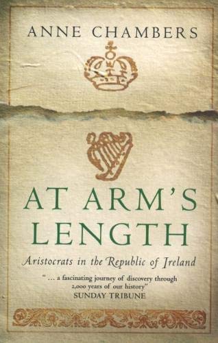Beispielbild fr At Arms Length: Aristocracy in the Republic of Ireland zum Verkauf von WorldofBooks