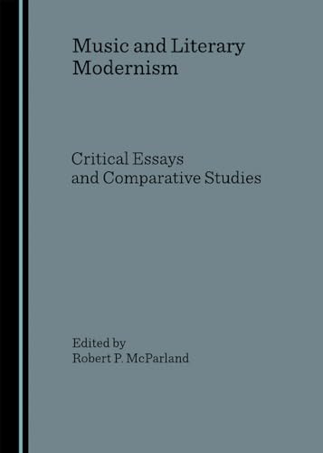 Stock image for Music and Literary Modernism: Critical Essays and Comparative Studies for sale by HPB-Red