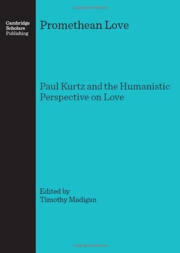 Imagen de archivo de Promethean Love: Paul Kurtz and the Humanistic Perspective on Love a la venta por PsychoBabel & Skoob Books