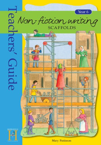 Stock image for Non-fiction Writing Scaffolds: Teachers' Guide Year 6 (Story Writing Scaffolds) for sale by WorldofBooks