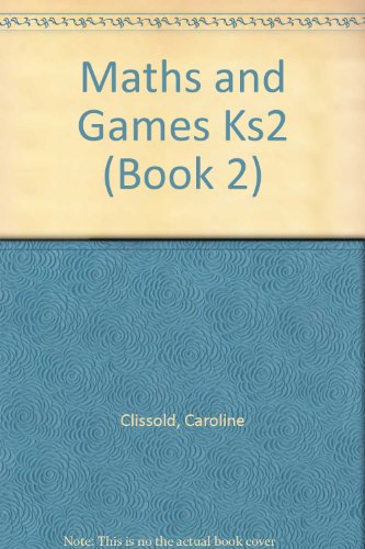 Maths Games: Addition and Subtraction Games KS2 (9781904307471) by Caroline Clissold