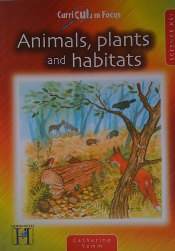 Stock image for Curriculum Focus: Animals, Plants and Habitats KS1 for sale by WorldofBooks