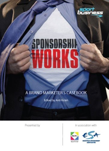 Sponsorship Works: A Brand Marketer's Casebook