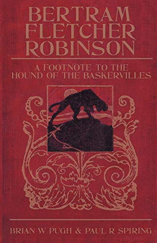 Stock image for Bertram Fletcher Robinson: A Footnote to the Hound of the Baskervilles for sale by Chiron Media