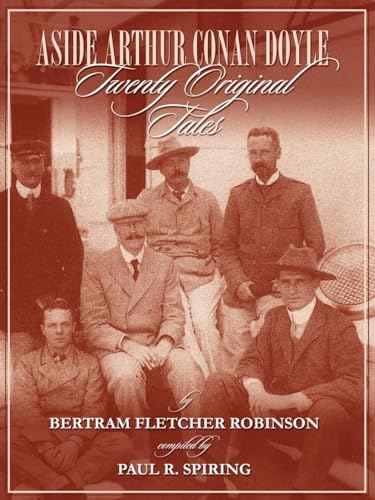 Imagen de archivo de Aside Arthur Conan Doyle: Twenty Original Tales By Bertram Fletcher Robinson a la venta por WorldofBooks