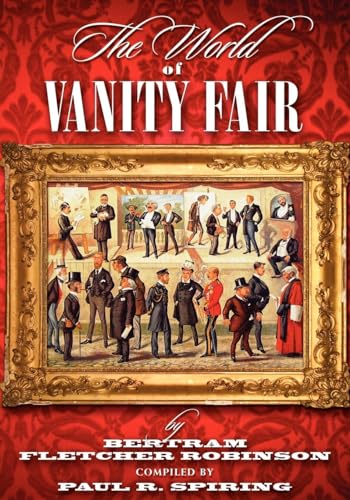 Imagen de archivo de The World of Vanity Fair (1868-1907) by Bertram Fletcher Robinson a la venta por Ria Christie Collections