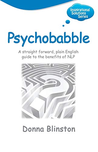 Beispielbild fr Psychobabble: A straight forward, plain English guide to the benefits of NLP (Inspirational Solutions) zum Verkauf von AwesomeBooks