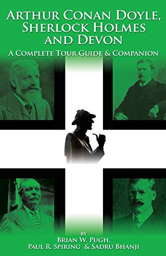 Beispielbild fr Arthur Conan Doyle, Sherlock Holmes and Devon: A Complete Tour Guide & Companion zum Verkauf von Lucky's Textbooks