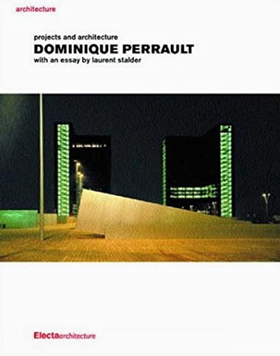 Dominique Perrault: Projects and Architecture
