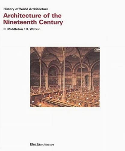 Imagen de archivo de Architecture of the Nineteenth Century (History of World Architecture) a la venta por Patrico Books
