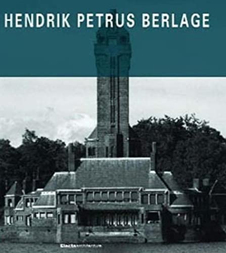 Hendrik Petrus Berlage (9781904313113) by Polano, Sergio; Fanelli, Giovanni; Van Rossem, Vincent