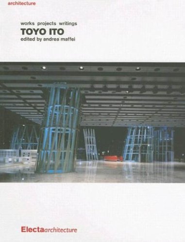 Beispielbild fr Toyo Ito, Architecture: Works, Projects, Writings zum Verkauf von Revaluation Books