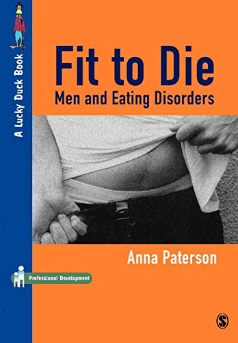 Fit to Die: Men and Eating Disorders (Lucky Duck Books) (9781904315407) by Paterson, Anna