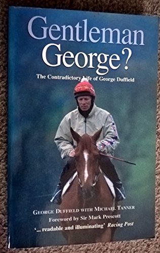 Beispielbild fr Gentleman George?: The Autobiography of George Duffield, MBE zum Verkauf von WorldofBooks