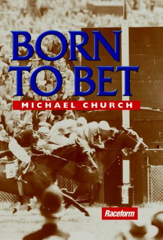 Stock image for Born to Bet: Further Tales of a Misspent Youth for sale by WorldofBooks