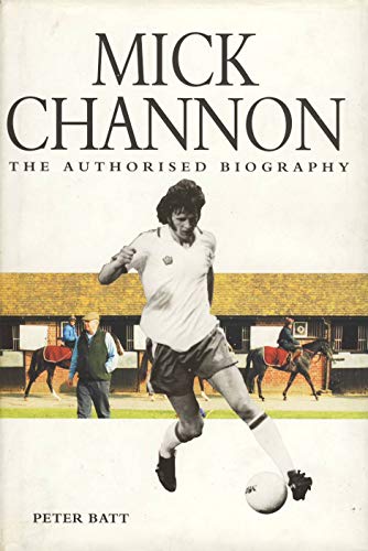 Stock image for Mick Channon: The Authorised Biography for sale by WorldofBooks