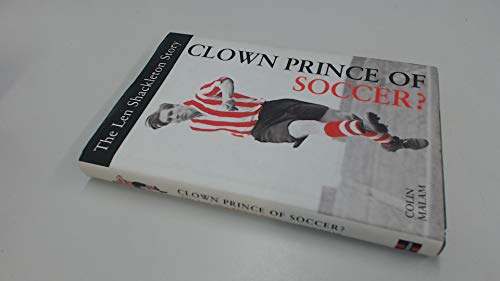 9781904317746: Clown Prince of Soccer?: The Len Shackleton Story