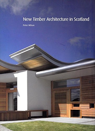 Beispielbild fr New Timber Architecture in Scotland: 1 zum Verkauf von WorldofBooks