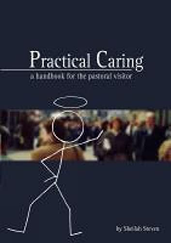 Imagen de archivo de Practical Caring : A Handbook for the Pastoral Visitor a la venta por Better World Books