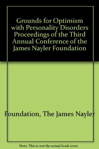 Stock image for Grounds for Optimism with Personality Disorders Proceedings of the Third Annual Conference of the James Nayler Foundation for sale by Lady Lisa's Bookshop