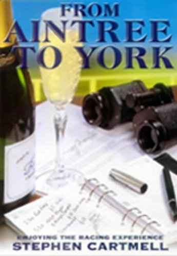 Stock image for From Aintree to York: Enjoying the Racing Experience for sale by WorldofBooks