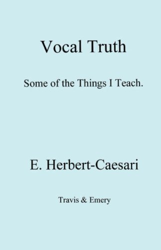 Beispielbild fr Vocal Truth: Some of the Things I Teach. Multum in Parvo. zum Verkauf von Travis & Emery Music Bookshop ABA