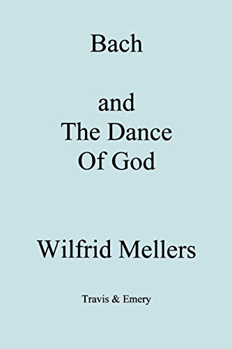 Beispielbild fr Bach and the Dance of God zum Verkauf von Anybook.com