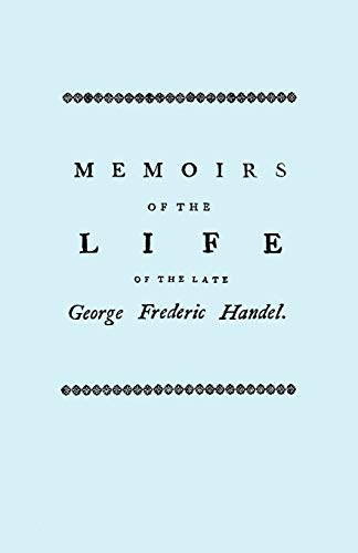 9781904331292: Memoirs of the Life of the Late George Frederic Handel, to Which is Added a Catalogue of His Works and Observations Upon Them