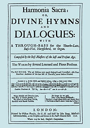 Stock image for Harmonia Sacra or Divine Hymns and Dialogues. with a Through-Bass for the Theobro-Lute; Bass-Viol; Harpsichord or Organ. The First Book. [Facsimile of the 1726 edition; printed by William Pearson] for sale by Ria Christie Collections