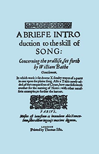 Beispielbild fr A Briefe Introduction to the Skill of Song. [Facsimile of Edition Printed by Thomas Este, Circa 1587.] (or a Brief Introduction). zum Verkauf von Lucky's Textbooks