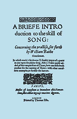 Imagen de archivo de A Briefe Introduction to the Skill of Song. [Facsimile of Edition Printed by Thomas Este, Circa 1587.] (or a Brief Introduction). a la venta por Lucky's Textbooks