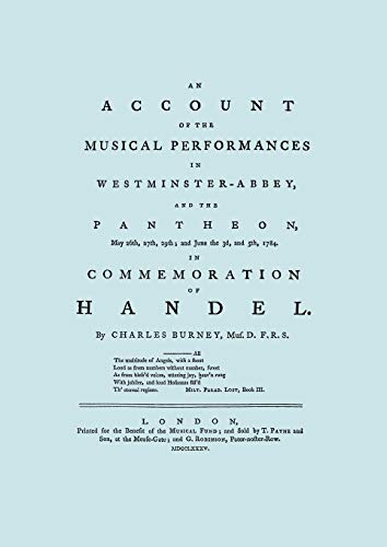 Beispielbild fr Account of the Musical Performances in Westminster Abbey and the Pantheon May 26th, 27th, 29th and June 3rd and 5th, 1784 in Commemoration of Handel. (Full 243 page Facsimile of 1785 edition). zum Verkauf von Ergodebooks