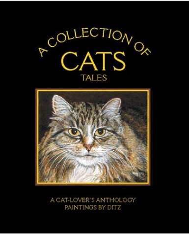 Stock image for A Collection of Cats Tales: A Cat-Lover's Anthology for sale by SecondSale