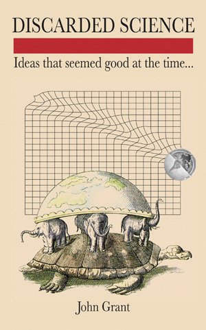 Imagen de archivo de Discarded Science: Ideas That Seemed Good at the Time. a la venta por SecondSale