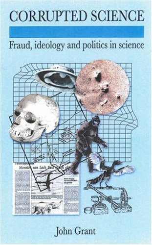 Beispielbild fr Corrupted Science : Fraud, Ideology and Politics in Science zum Verkauf von Better World Books