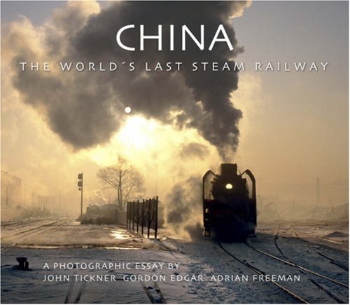 Stock image for China: The World's Last Steam Railway for sale by Zubal-Books, Since 1961