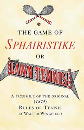 Stock image for The Game of Sphairistike or Lawn Tennis: A Facsimile Reprint of the Rules of 1874 for sale by WorldofBooks