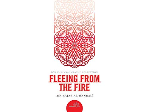 Beispielbild fr Fleeing From the Fire by Ibn Rajab al-Hanbali (Paperback) zum Verkauf von GF Books, Inc.