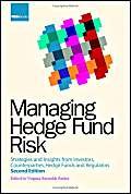 Beispielbild fr Managing Hedge Fund Risk: Strategies and Insights from Investors, Counterparties, Hedge Funds and Regulators Parker, Virginia Reynolds zum Verkauf von online-buch-de