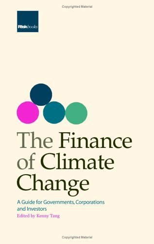 Beispielbild fr The Finance of Climate Change: A Guide for Governments, Corporations and Investors zum Verkauf von Anybook.com