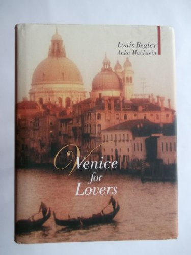 Venice for Lovers (Armchair Traveller) - Begley, Louis,Muhlstein, Anka