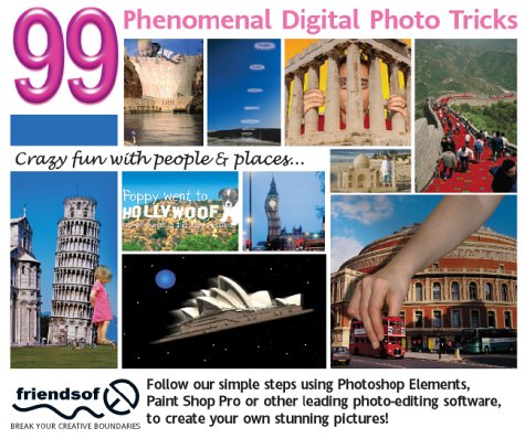 Imagen de archivo de 99 Phenomenal Digital Photo Tricks: Crazy Fun with People and Places v. 1 a la venta por AwesomeBooks