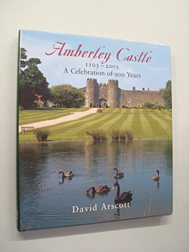 Imagen de archivo de Amberley Castle 1103-2003: A Celebration of 900 Years a la venta por WorldofBooks