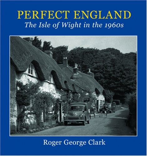 Stock image for Perfect England: The Isle of Wight in the 1960s for sale by WorldofBooks