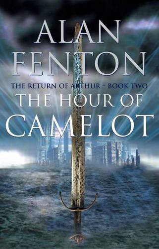 Beispielbild fr The Hour of Camelot: No. 2 (Return of Arthur) zum Verkauf von WorldofBooks