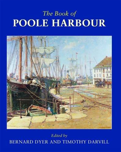 Beispielbild fr The Book of Poole Harbour zum Verkauf von WorldofBooks
