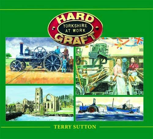 Stock image for Hard Graft: Yorkshire at Work for sale by WorldofBooks