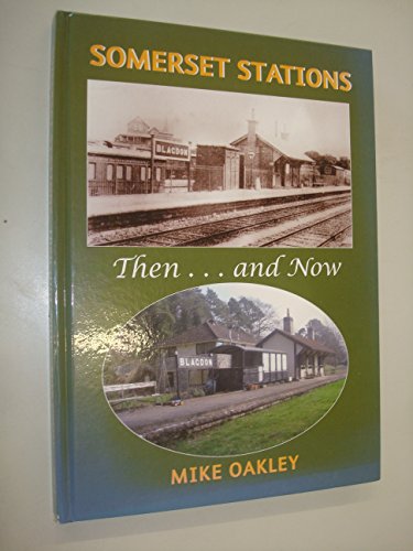 Stock image for Somerset Stations: Then and Now for sale by WorldofBooks