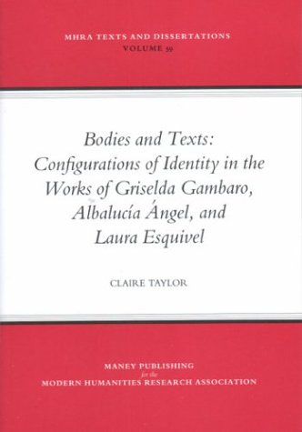 Beispielbild fr Bodies and Texts: Configuations of Identity in the Works of Albalucia Angel, Griselds Gambaro, and Laura Esquivel (Volume 59) zum Verkauf von Anybook.com