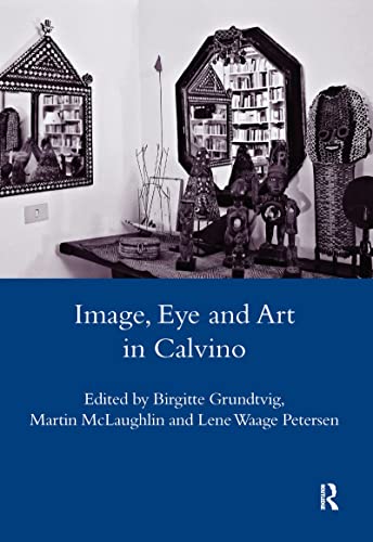 Image, Eye and Art in Calvino (Legenda Main Series) (9781904350590) by Grundtvig, Birgitte